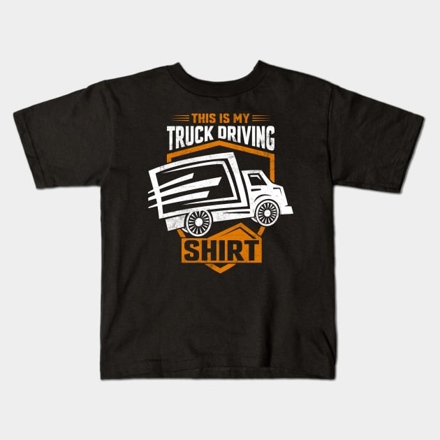 This is my Truck Driving shirt Kids T-Shirt by c o m e t™